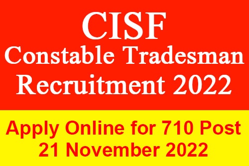 CISF Constable Tradesman Recruitment 2022 Apply Online for 710 Post